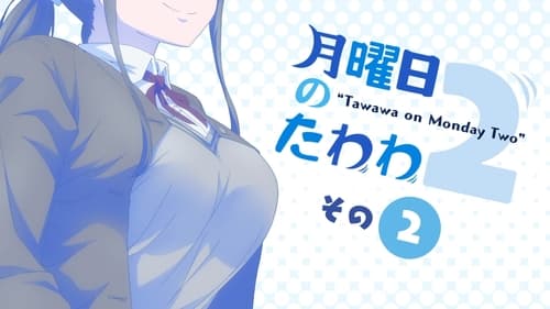 Getsuyoubi no Tawawa Season 2 EP 2