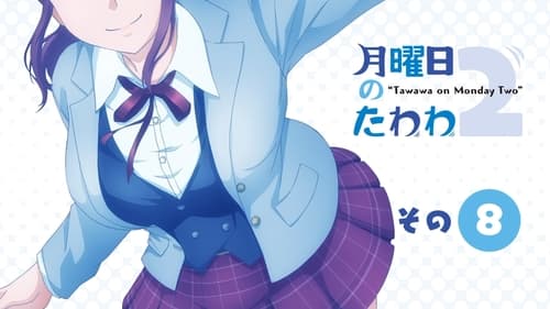 Getsuyoubi no Tawawa Season 2 EP 8