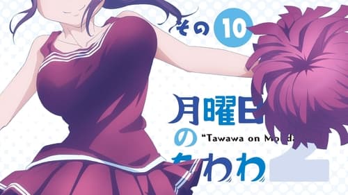 Getsuyoubi no Tawawa Season 2 EP 10