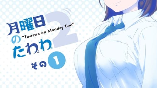 Getsuyoubi no Tawawa Season 2 EP 1