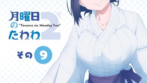 Getsuyoubi no Tawawa Season 2 EP 9