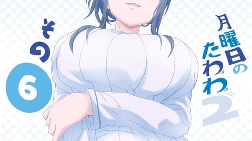 Getsuyoubi no Tawawa Season 2 EP 6