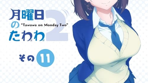 Getsuyoubi no Tawawa Season 2 EP 11